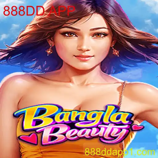 Explorando o Mundo de BanglaBeauty e a Plataforma 888DD APP